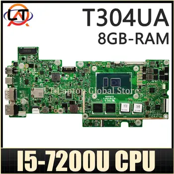 T304UA Nešiojamojo kompiuterio motininė Plokštė, Skirta ASUS Transformer Pro T304 T304U T304UA Mainboard 8GB-RAM I5-7200U CPU 100% Testas gerai veikia